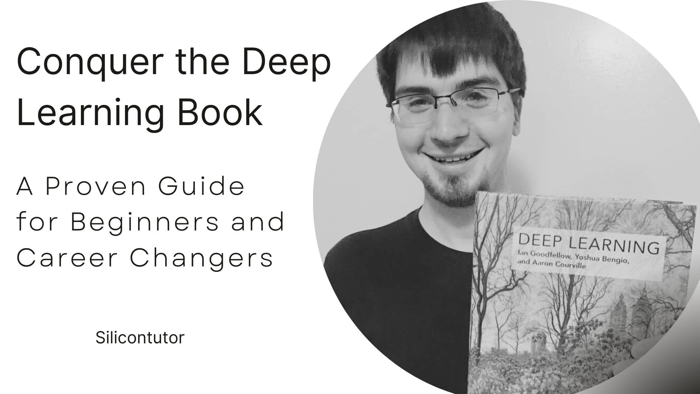 Conquer the Deep Learning Book: A Proven Guide for Beginners and Career Changers